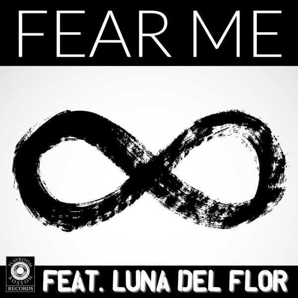 Leo Alarcon, Luna Del Flor - FEAR ME (Playroom Boston Infinity Mix) [PBR003]